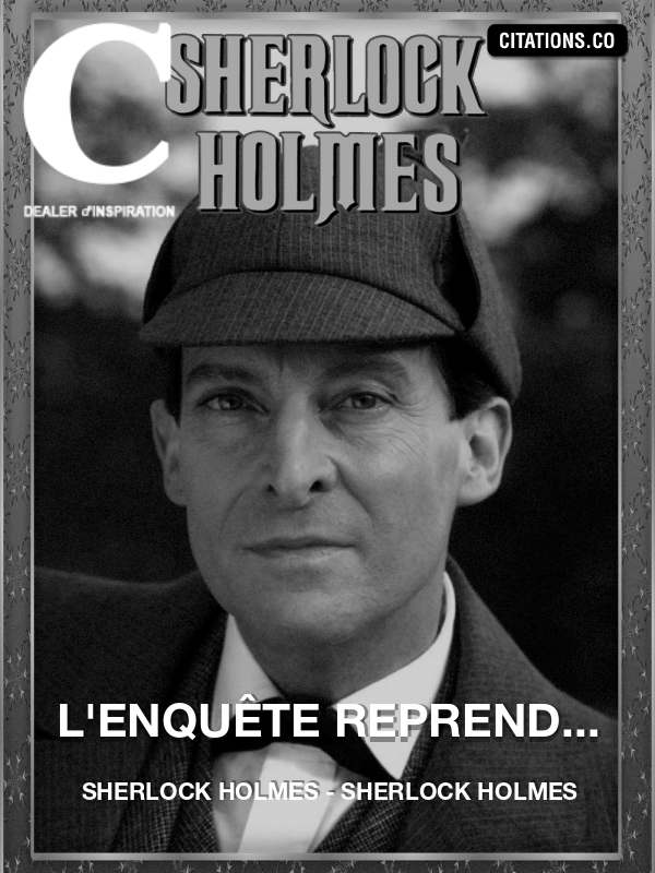Sherlock Holmes Recherche De Citations Proverbes Auteurs Phrases Cultes Personnages De Fictions Citation Inspiration Com